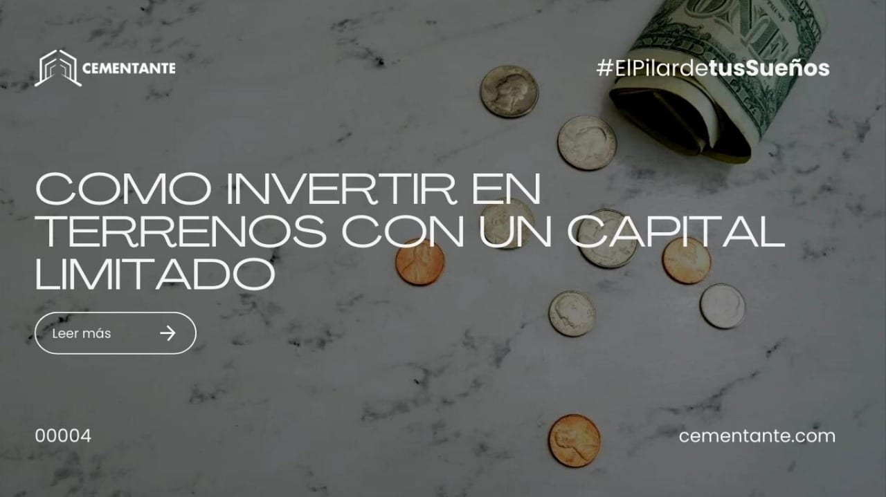 COMO INVERTIR EN TERRENOS CON UN CAPITAL LIMITADO